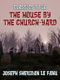 Icon image The House by the Church-Yard