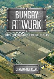 Icon image Bungay at Work: People and Industries Through the Years