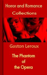 Icon image The Phantom of the Opera: Horror and Romance