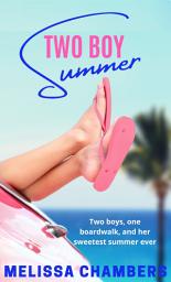 Icon image Two Boy Summer: A Young Adult Love Triangle Romance