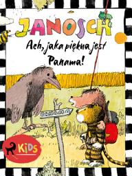 Icon image Miś i Tygrysek. Ach, jaka piękna jest Panama!