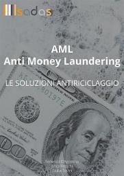 Icon image AML Anti Money Laundering: le soluzioni antiriciclaggio