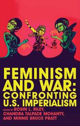 Icon image Feminism and War: Confronting US Imperialism
