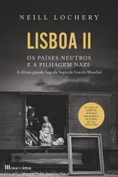 Icon image Lisboa II: Os Países Neutros e a Pilhagem Nazi