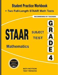Icon image STAAR Subject Test Mathematics Grade 4: Student Practice Workbook + Two Full-Length STAAR Math Tests