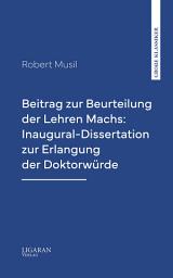 Icon image Beitrag zur Beurteilung der Lehren Machs: Inaugural-Dissertation zur Erlangung der Doktorwürde