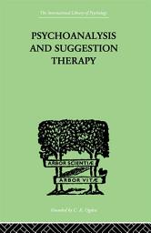 Icon image Psychoanalysis And Suggestion Therapy