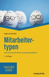 Icon image Mitarbeitertypen: und wie Sie mit ihnen zusammenarbeiten, Ausgabe 2