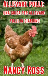 Icon image Allevare polli: una guida per allevare polli in giardino