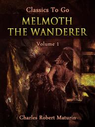 Icon image Melmoth the Wanderer Vol. 1 (of 4): Restored Classics to Go Edition