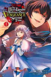 Icon image The Hero Laughs While Walking the Path of Vengeance a Second Time (manga): The Hero Laughs While Walking the Path of Vengeance a Second Time, Vol. 1 (manga)
