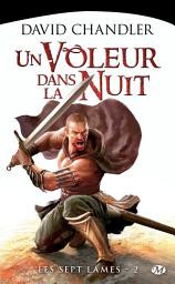 Icon image Les Sept Lames, T2 : Un voleur dans la nuit