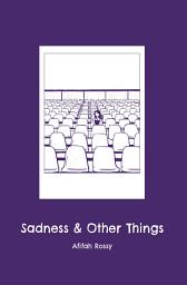 Icon image Sadness & Other Things