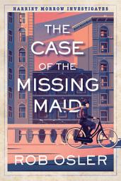 Icon image The Case of the Missing Maid