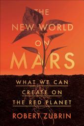 Icon image The New World on Mars: What We Can Create on the Red Planet