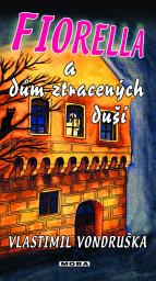Icon image Fiorella a dům ztracených duší: Svazek 4