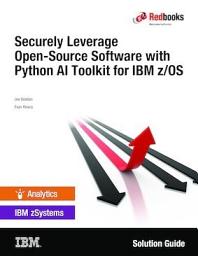 Icon image Securely Leverage Open-Source Software with Python AI Toolkit for IBM z/OS