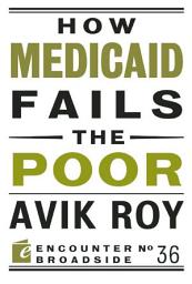 Icon image How Medicaid Fails the Poor