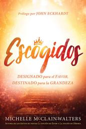 Icon image Chosen: Appointed for Favor, Destined for Greatness