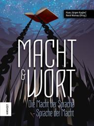 Icon image Macht und Wort: Die Macht der Sprache – Sprache der Macht