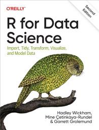 Icon image R for Data Science: Import, Tidy, Transform, Visualize, and Model Data, Edition 2