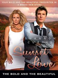 Icon image Sunset Love: The Bold and the Beautiful Book 3
