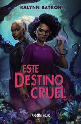 Icon image Este destino cruel: (Este corazón venenoso 2)