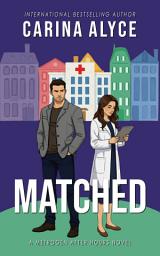 Icon image Matched: An InstaLove Medical Romantic Suspense: by real-life ER doctor and international bestselling author Carina Alyce