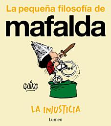 Icon image La injusticia (La pequeña filosofía de Mafalda)