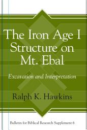 Icon image The Iron Age I Structure on Mt. Ebal: Excavation and Interpretation