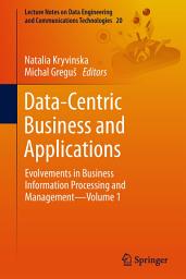 Icon image Data-Centric Business and Applications: Evolvements in Business Information Processing and Management—Volume 1