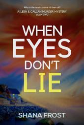 Icon image When Eyes Don't Lie: A Scottish Murder Mystery Romance