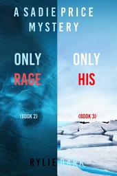 Icon image Sadie Price FBI Suspense Thriller Bundle: Only Rage (#2) and Only His (#3)