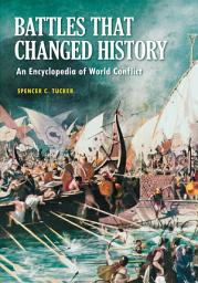 Icon image Battles that Changed History: An Encyclopedia of World Conflict