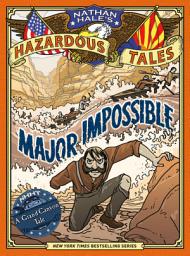 Icon image Major Impossible (Nathan Hale's Hazardous Tales #9)