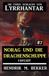 Icon image Norag und die Drachenschuppe Die Ewige Schlacht von Lyrrhantar #7
