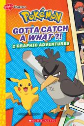 Icon image Gotta Catch a What?! (Pokémon: Graphic Collection)