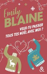 Icon image Veux-tu passer tous tes Noël avec moi ?: Par l autrice de Dear You, la série évènement Amazon Prime 2025