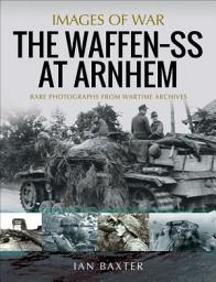Icon image The Waffen-SS at Arnhem