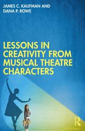 Icon image Lessons in Creativity from Musical Theatre Characters