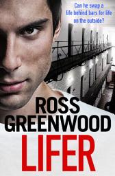 Icon image Lifer: An action-packed, shocking crime thriller from Ross Greenwood