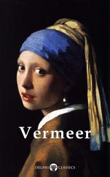 Icon image Delphi Complete Works of Johannes Vermeer (Illustrated)