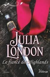 Icon image Le fiancé des Highlands