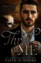 Icon image Thrill Me: Friends to lovers DARK Billionaire Mafia Romance