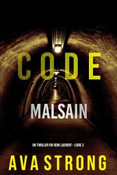 Icon image Code Malsain (Un thriller FBI Remi Laurent – Livre 3)