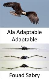 Icon image Ala Adaptable Adaptable: No más flaps, la forma del ala del avión ahora se está transformando.