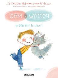 Icon image Sam & Watson préfèrent la paix !