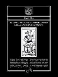 Icon image Il viaggio esoterico dell’uomo nelle lame dei Tarocchi