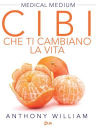 Icon image Cibi che ti cambiano la vita: Scopri il potere nascosto di frutta e verdura