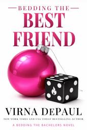 Icon image Bedding the Best Friend: A Friends to Lovers Protector Romance